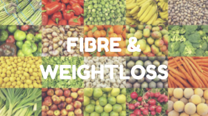 fibre and weightloss